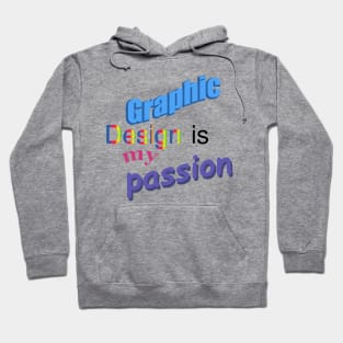 graphic design is my passion Hoodie